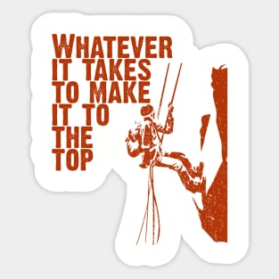 Whatever It Takes To Make It To The Top, Vintage/Retro Design Sticker